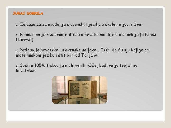 o Zalagao se za uvođenje slavenskih jezika u škole i u javni život o