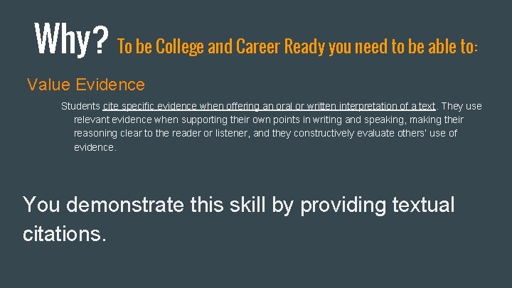 Why? To be College and Career Ready you need to be able to: Value