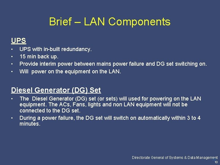 Brief – LAN Components UPS • • UPS with in-built redundancy. 15 min back