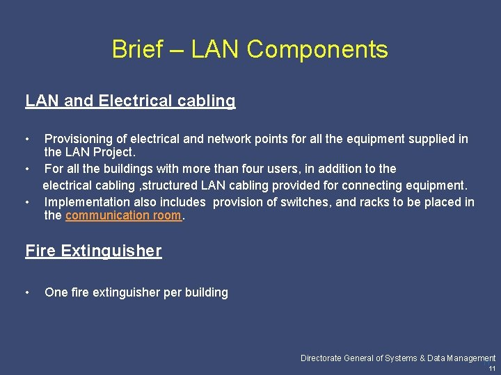 Brief – LAN Components LAN and Electrical cabling • • • Provisioning of electrical