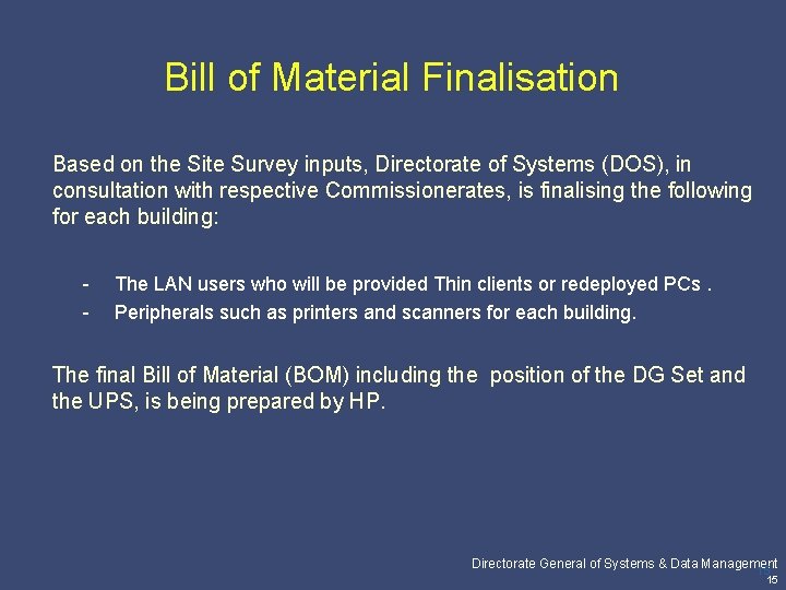 Bill of Material Finalisation Based on the Site Survey inputs, Directorate of Systems (DOS),