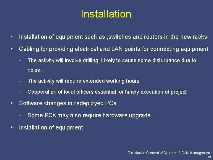 Installation • Installation of equipment such as , switches and routers in the new