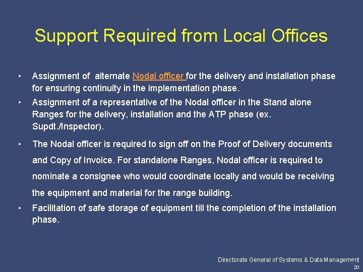 Support Required from Local Offices • Assignment of alternate Nodal officer for the delivery