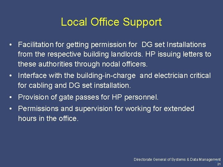 Local Office Support • Facilitation for getting permission for DG set Installations from the