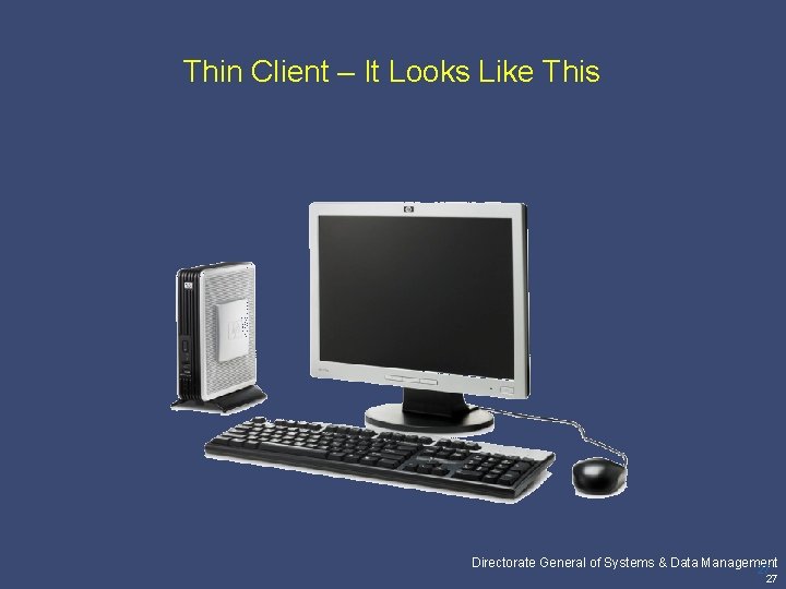 Thin Client – It Looks Like This Pricewaterhouse. Coopers Directorate General of Systems &