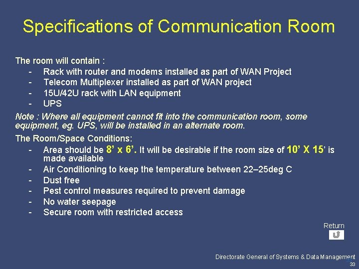 Specifications of Communication Room The room will contain : - Rack with router and