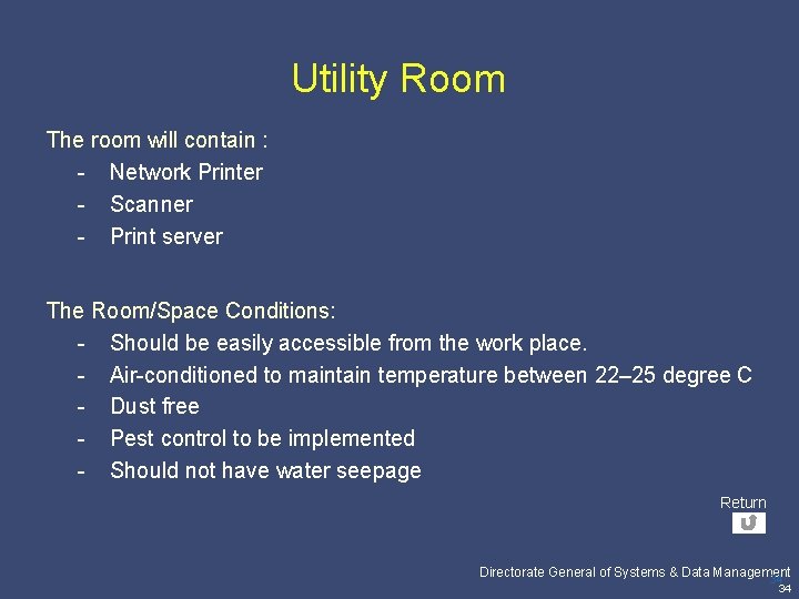 Utility Room The room will contain : - Network Printer - Scanner - Print