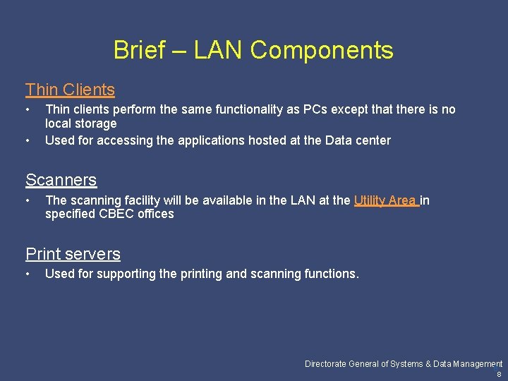 Brief – LAN Components Thin Clients • • Thin clients perform the same functionality