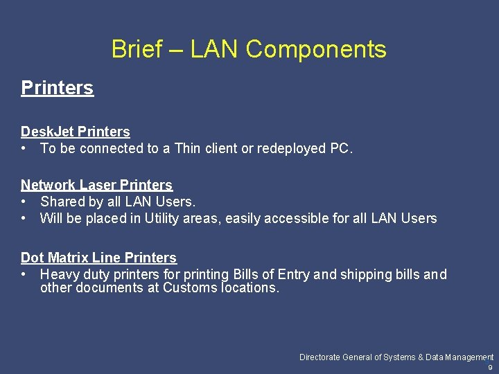 Brief – LAN Components Printers Desk. Jet Printers • To be connected to a