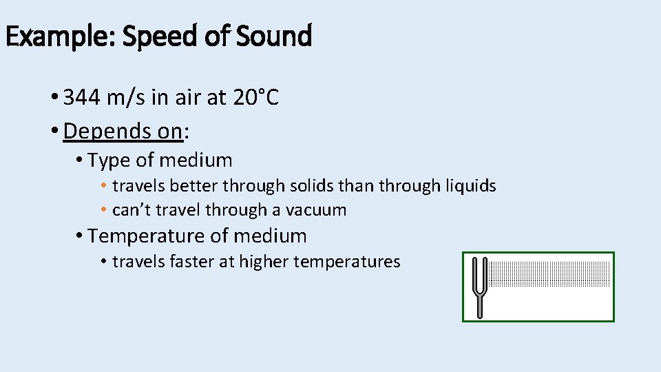 Example: Speed of Sound • 344 m/s in air at 20°C • Depends on: