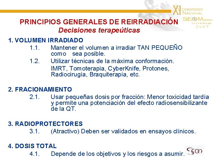 PRINCIPIOS GENERALES DE REIRRADIACIÓN Decisiones terapeúticas 1. VOLUMEN IRRADIADO 1. 1. Mantener el volumen