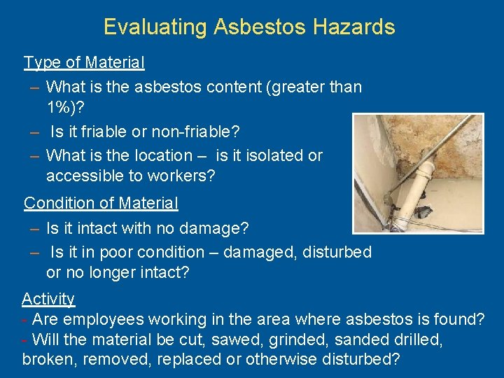 Evaluating Asbestos Hazards Type of Material – What is the asbestos content (greater than