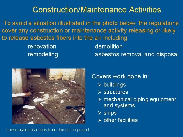 Construction/Maintenance Activities To avoid a situation illustrated in the photo below, the regulations cover