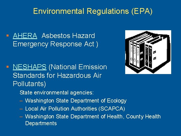 Environmental Regulations (EPA) § AHERA (Asbestos Hazard Emergency Response Act ) § NESHAPS (National