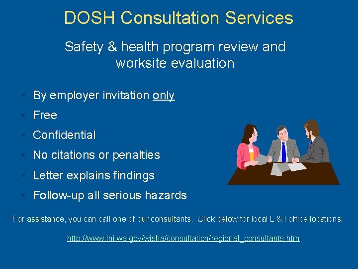 DOSH Consultation Services Safety & health program review and worksite evaluation • By employer