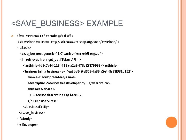 <SAVE_BUSINESS> EXAMPLE <? xml version='1. 0' encoding='utf-8'? > <s: Envelope xmlns: s= 'http: //schemas.