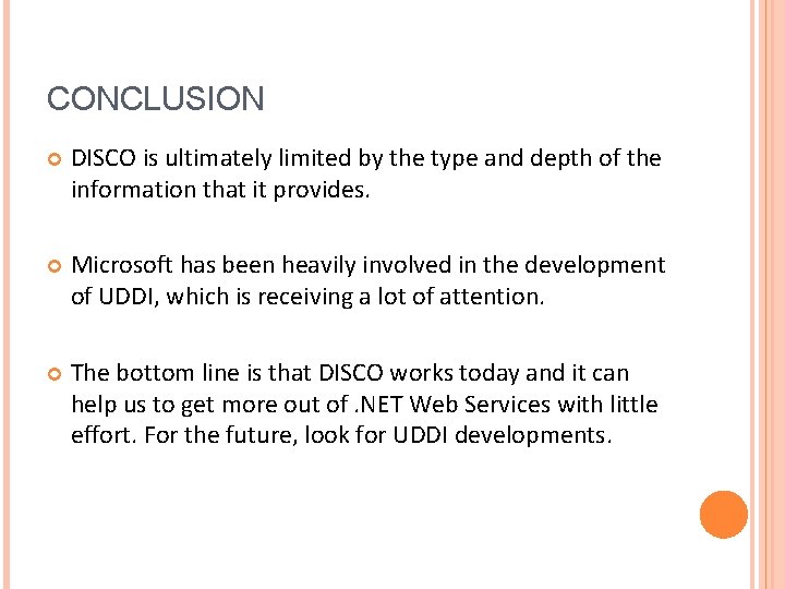 CONCLUSION DISCO is ultimately limited by the type and depth of the information that