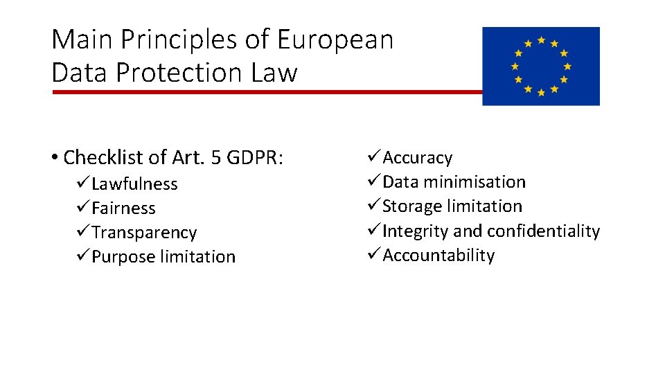 Main Principles of European Data Protection Law • Checklist of Art. 5 GDPR: üLawfulness