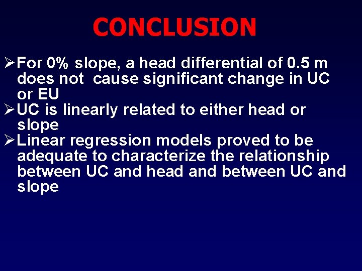 CONCLUSION ØFor 0% slope, a head differential of 0. 5 m does not cause