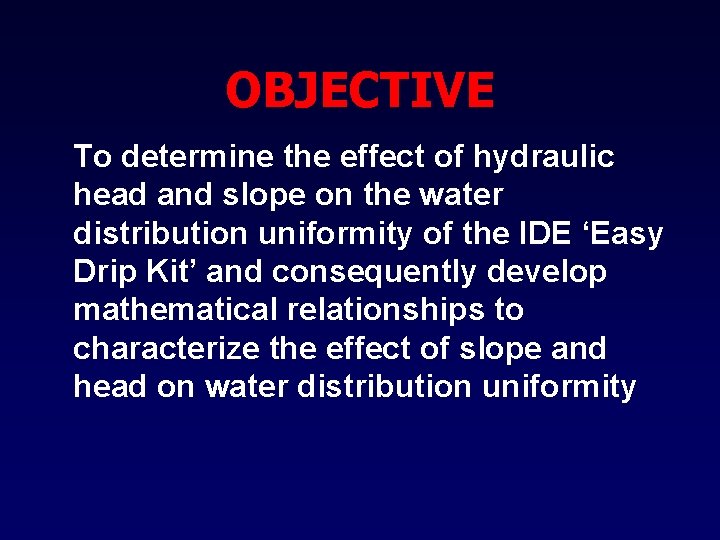 OBJECTIVE To determine the effect of hydraulic head and slope on the water distribution