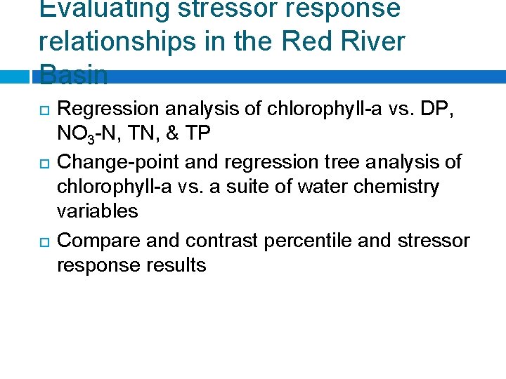 Evaluating stressor response relationships in the Red River Basin Regression analysis of chlorophyll-a vs.