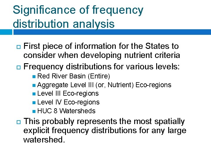Significance of frequency distribution analysis First piece of information for the States to consider