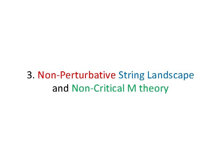 3. Non-Perturbative String Landscape and Non-Critical M theory 