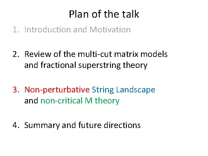 Plan of the talk 1. Introduction and Motivation 2. Review of the multi-cut matrix