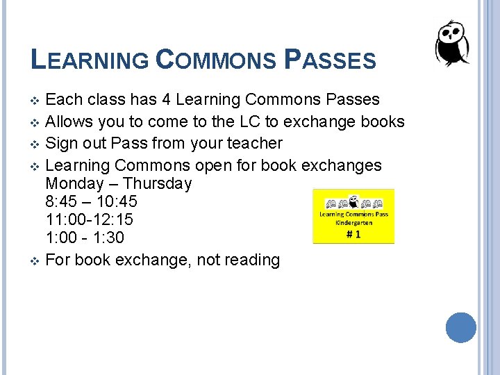 LEARNING COMMONS PASSES Each class has 4 Learning Commons Passes v Allows you to