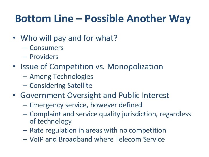 Bottom Line – Possible Another Way • Who will pay and for what? –