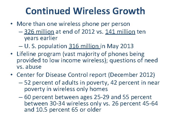 Continued Wireless Growth • More than one wireless phone person – 326 million at