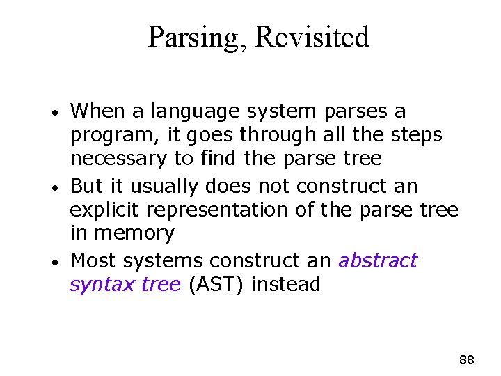 Parsing, Revisited • • • When a language system parses a program, it goes Parsing, Revisited • • • When a language system parses a program, it goes