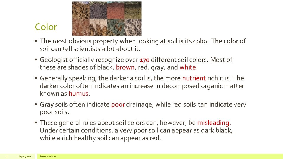 Color • The most obvious property when looking at soil is its color. The