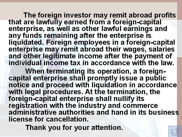 The foreign investor may remit abroad profits that are lawfully earned from a foreign-capital