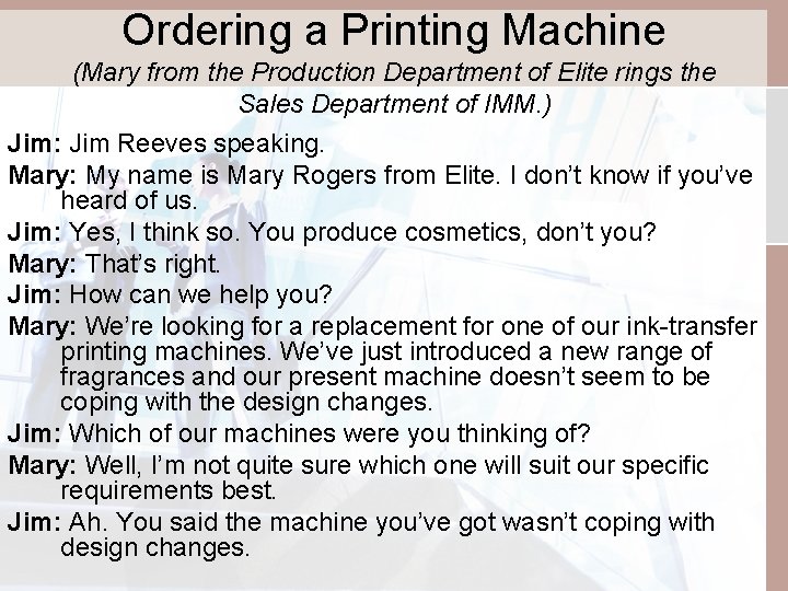 Ordering a Printing Machine (Mary from the Production Department of Elite rings the Sales