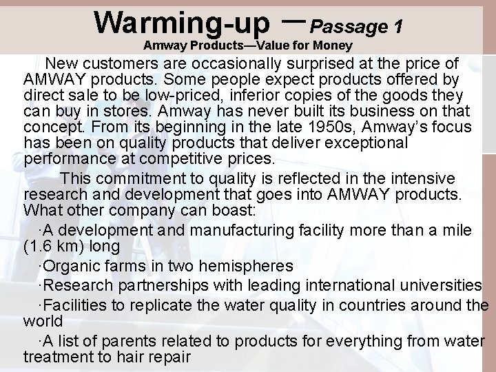 Warming-up －Passage 1 Amway Products—Value for Money New customers are occasionally surprised at the