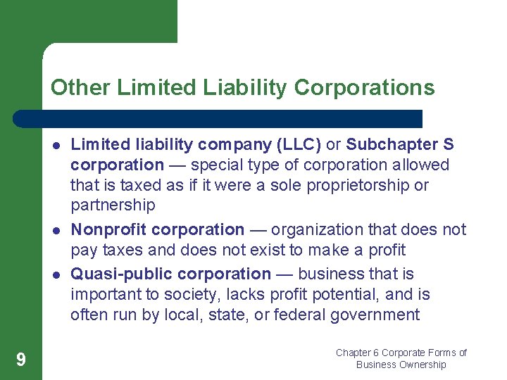 Other Limited Liability Corporations l l l 9 Limited liability company (LLC) or Subchapter