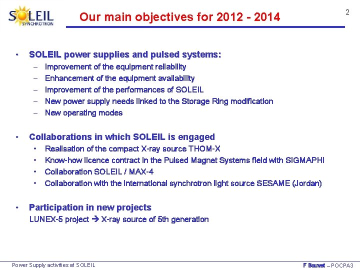 2 Our main objectives for 2012 - 2014 • SOLEIL power supplies and pulsed