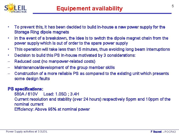 5 Equipement availability • • – – – To prevent this, it has been