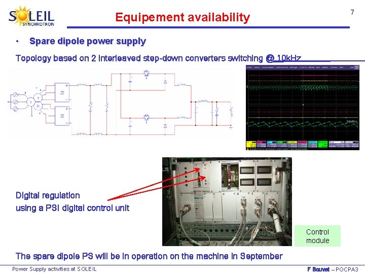 7 Equipement availability • Spare dipole power supply Topology based on 2 interleaved step-down