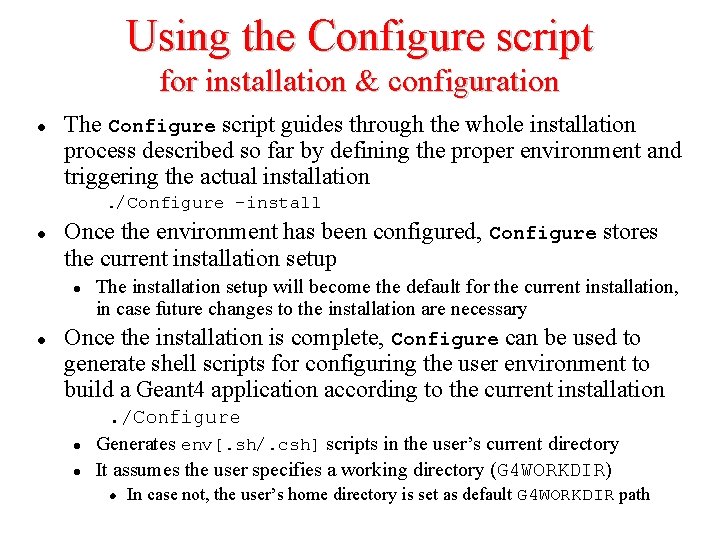 Using the Configure script for installation & configuration l The Configure script guides through