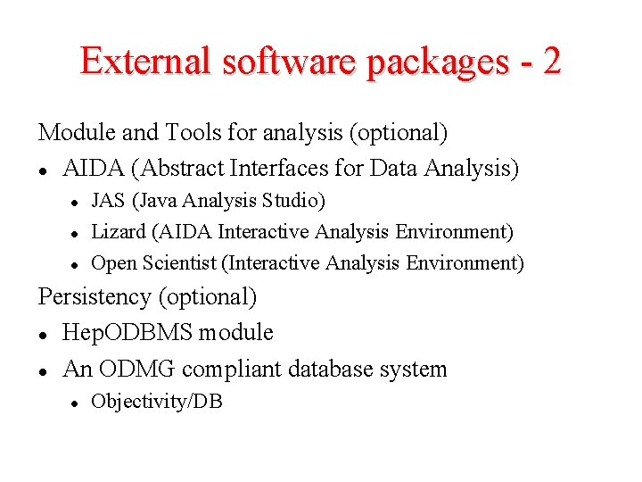 External software packages - 2 Module and Tools for analysis (optional) l AIDA (Abstract
