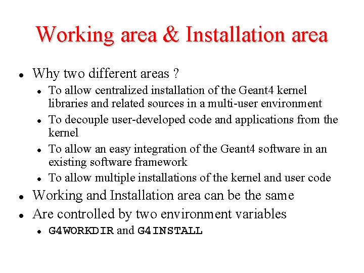 Working area & Installation area l Why two different areas ? l l l