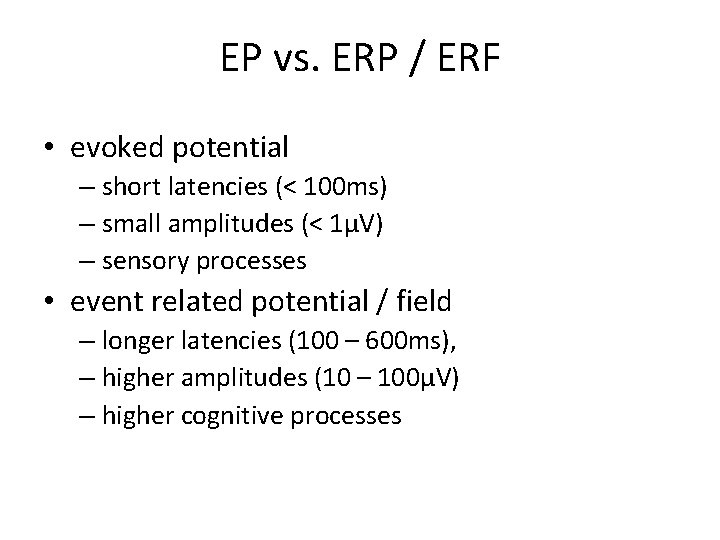 EP vs. ERP / ERF • evoked potential – short latencies (< 100 ms)