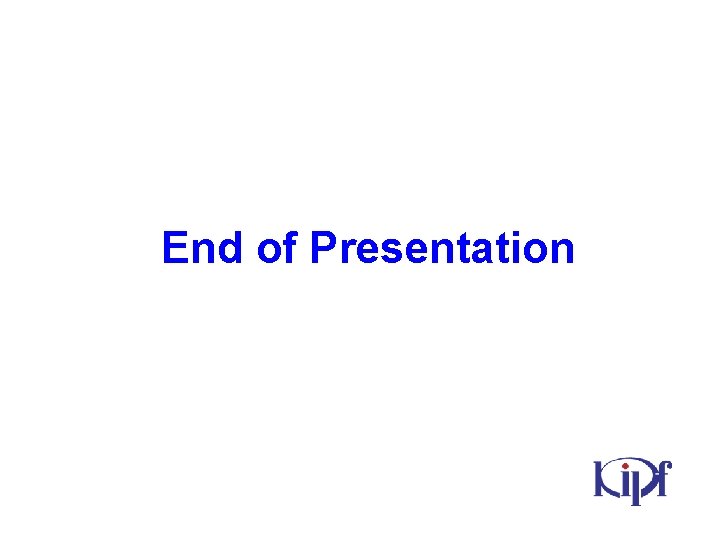 End of Presentation 