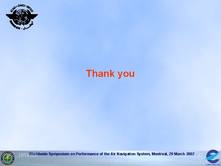 Thank you Worldwide Symposium on Performance of the Air Navigation System, Montreal, 29 March