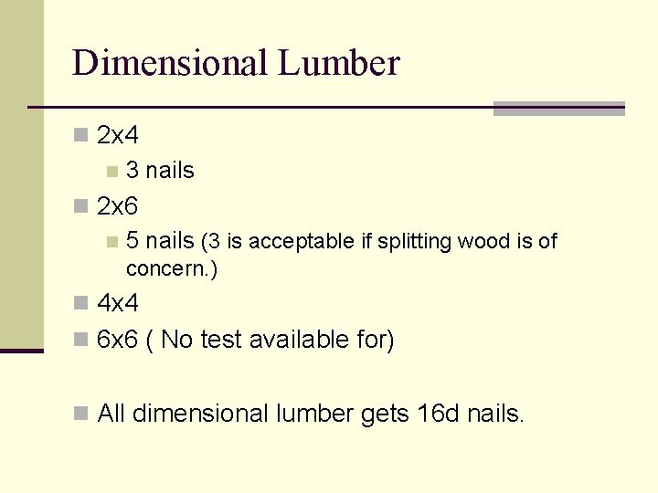 Dimensional Lumber n 2 x 4 n 3 nails n 2 x 6 n