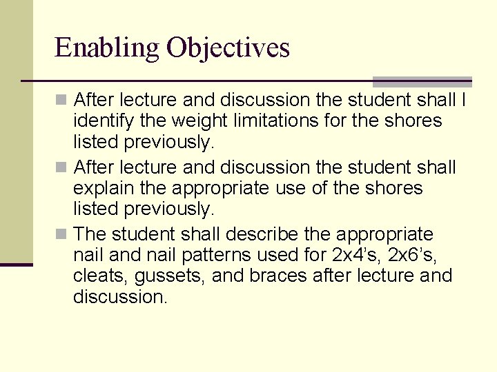 Enabling Objectives n After lecture and discussion the student shall l identify the weight