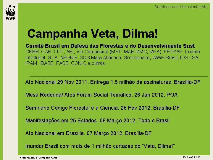 Seminário de Meio Ambiente Campanha Veta, Dilma! Comitê Brasil em Defesa das Florestas e