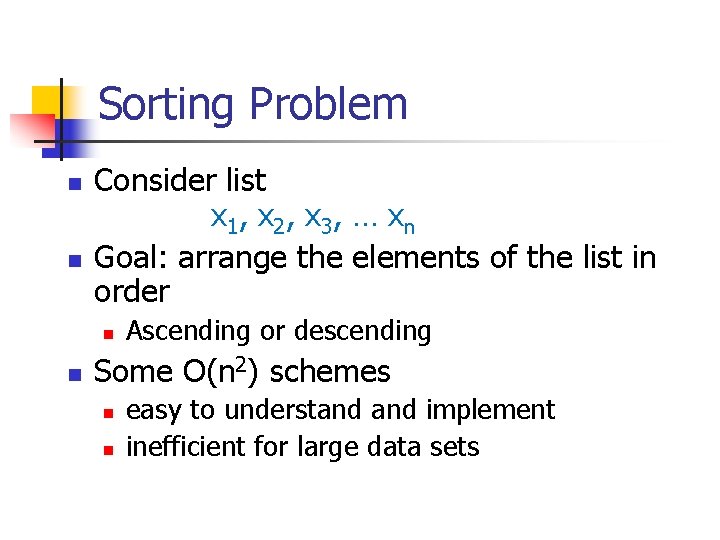 Sorting Problem n n Consider list x 1 , x 2 , x 3 Sorting Problem n n Consider list x 1 , x 2 , x 3